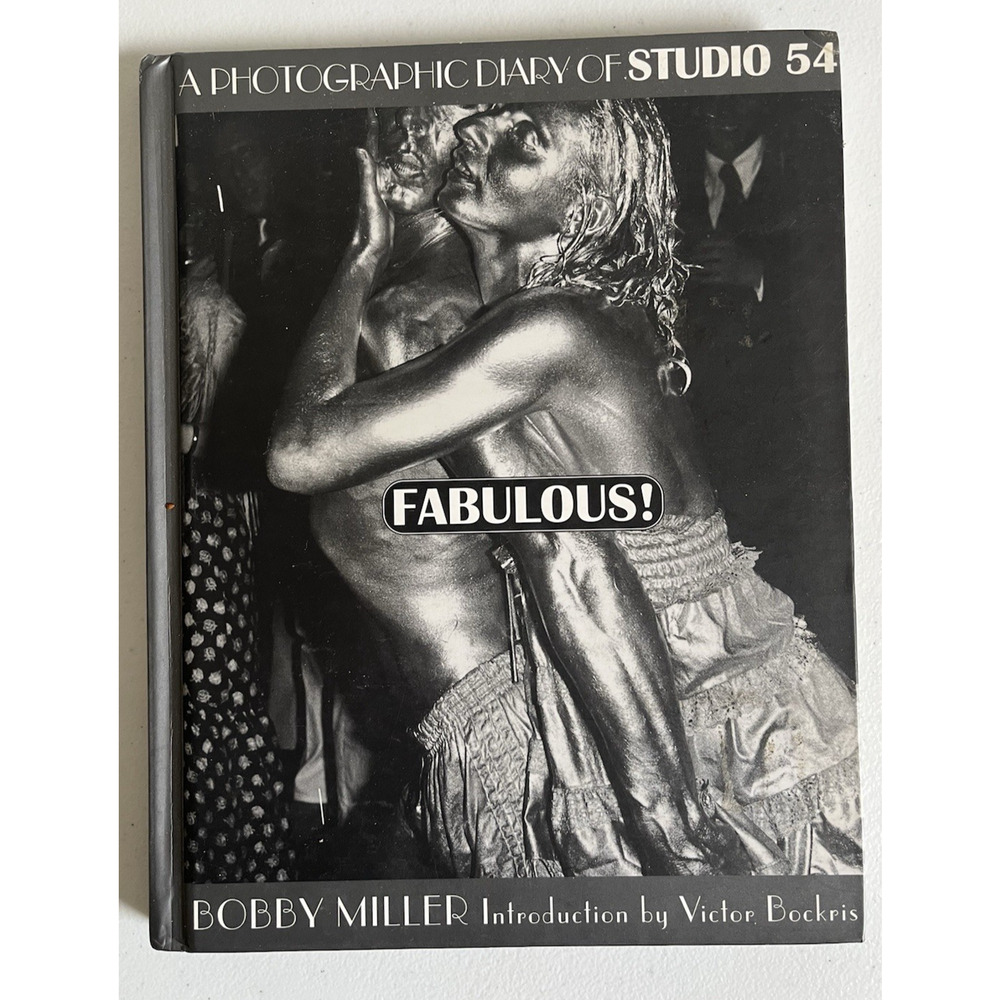 Fabulous: A Photographic Diary of Studio 54 1st Edition 1998 Bobby Miller Disco